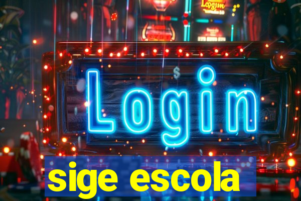 sige escola